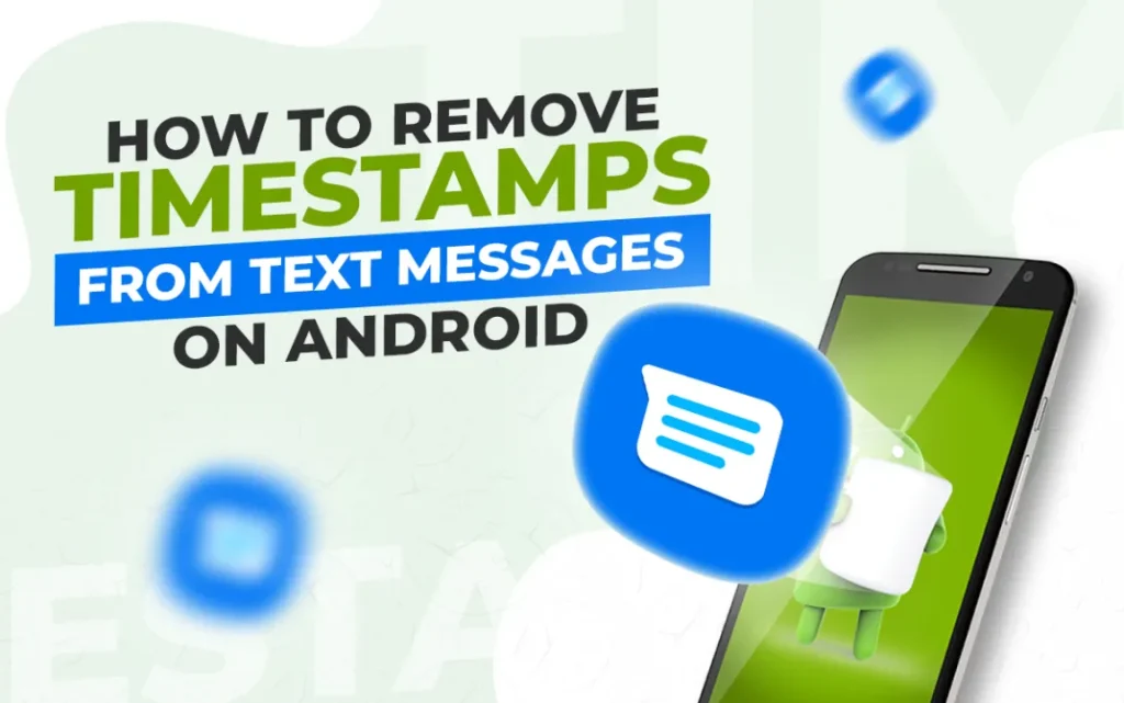 How to Remove Timstamps from Messages on Android