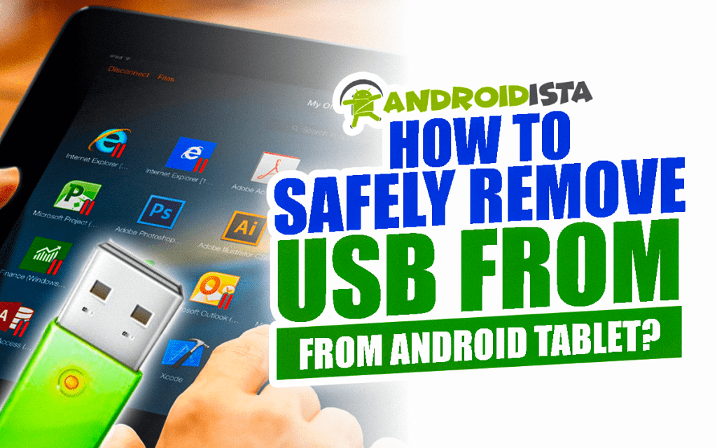 How to Safely Remove USB from Android Tablet