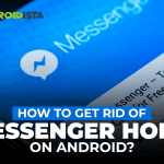 How to Get Rid of Messenger Home on Android
