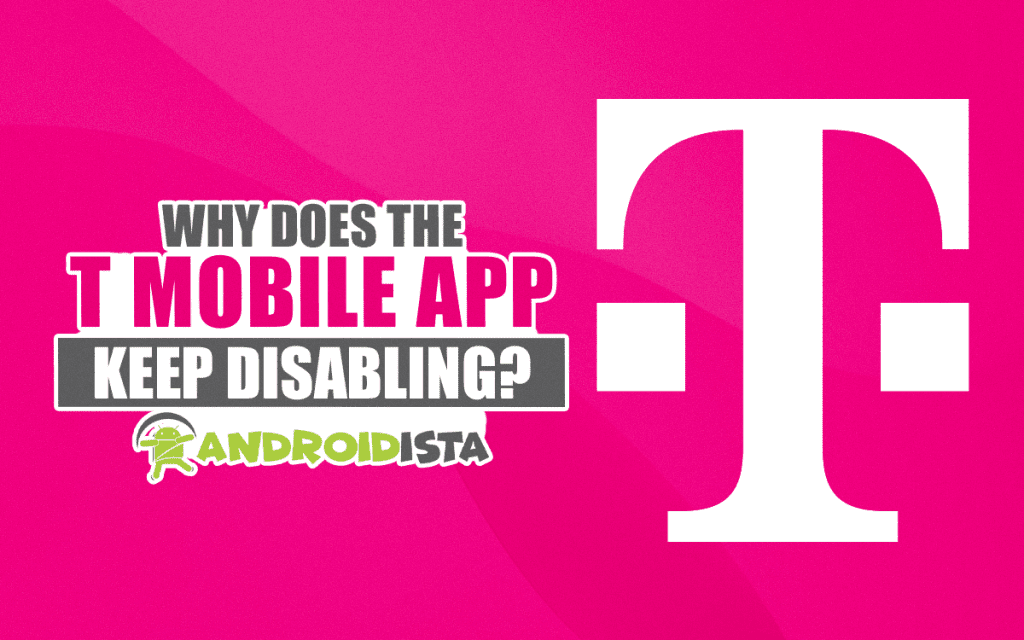 Why Does the T-Mobile App Keep Disabling?