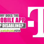 Why Does the T-Mobile App Keep Disabling?