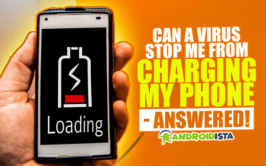 Can a Virus Stop Me from Charging My Phone - Androidista
